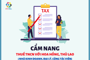 Thuế với hoa hồng, thù lao (Đối với Nhà Kinh Doanh, Đại lý, Cộng tác viên)