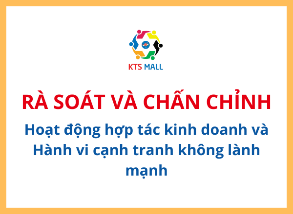 Rà soát và chấn chỉnh hoạt động hợp tác kinh doanh, và hành vi cạnh tranh không lành mạnh