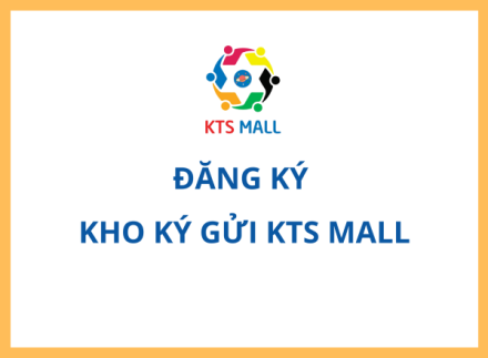 ĐĂNG KÝ KHO HÀNG KÝ GỬI KTS MALL