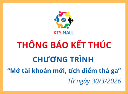 Thông báo Kết thúc chương trình Mở tài khoản mới - tích điểm thả ga