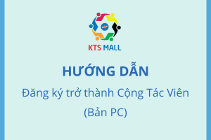 HƯỚNG DẪN ĐĂNG KÝ TRỞ THÀNH CỘNG TÁC VIÊN (PC)