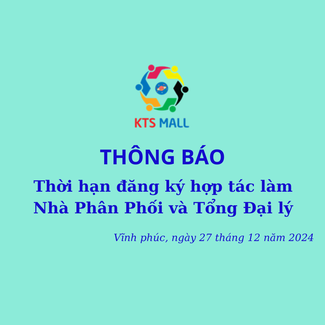 THÔNG BÁO THỜI HẠN ĐĂNG KÝ HỢP TÁC LÀM NPP VÀ TĐL